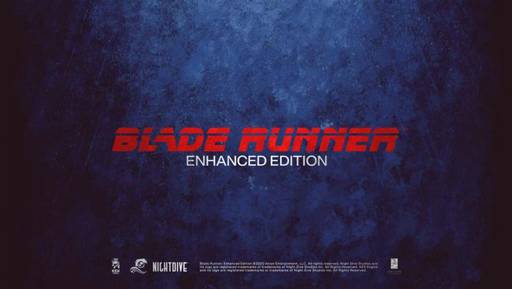 Blade Runner - Blade Runner: Enhanced Edition ― возвращение классики 